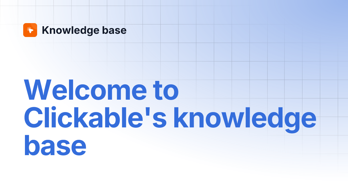 Welcome to Clickable's knowledge base | Knowledge base
